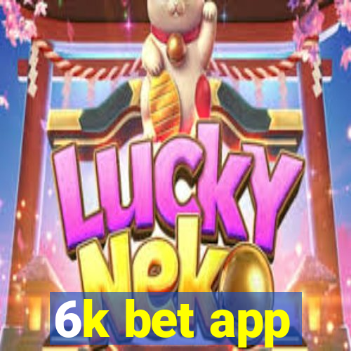 6k bet app